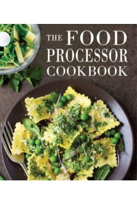 The Food Processor Cookbook