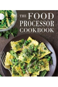 The Food Processor Cookbook