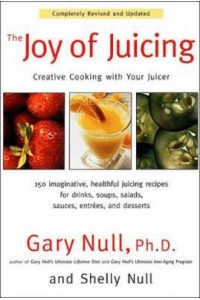 The Joy of Juicing Creative Cooking With Your Juicer