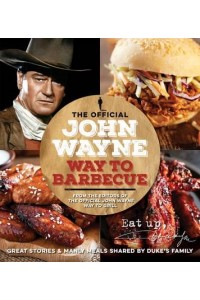 The Official John Wayne Way to Barbeque