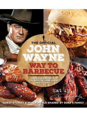 The Official John Wayne Way to Barbeque