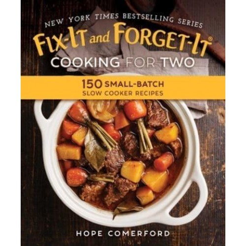 Fix-It and Forget-It Cooking for Two 150 Small-Batch Slow Cooker Recipes - Fix-It and Forget-It