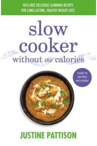 Slow Cooker - Without the Calories