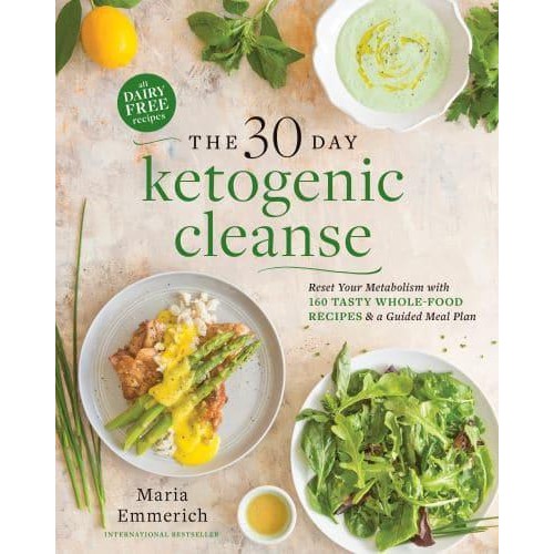 The 30-Day Ketogenic Cleanse Nutritious Low-Carb, High-Fat Paleo Meals to Heal Your Body