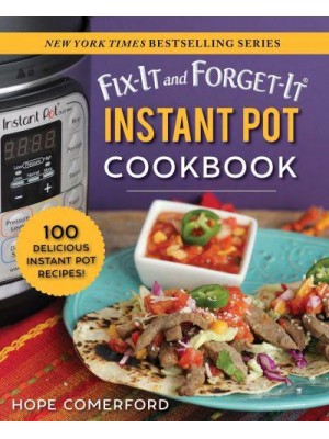 Fix-It and Forget-It Instant Pot Cookbook 100 Delicious Instant Pot Recipes! - Fix-It and Forget-It