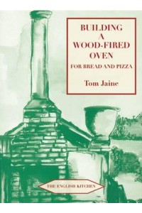 Building a Wood-Fired Oven for Bread and Pizza - The English Kitchen