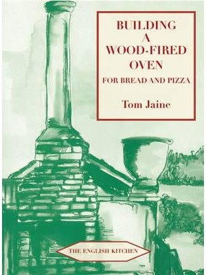 Building a Wood-Fired Oven for Bread and Pizza - The English Kitchen