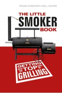 Little Smoker Book Getting Into the Top Level of Grilling