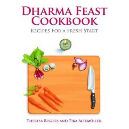 Dharma Feast Cookbook Recipes for a Fresh Start