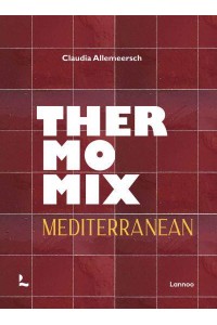 Thermomix Mediterranean - Lannoo Publishers