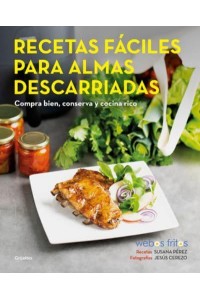 Recetas Fáciles Para Almas Descarriadas (Webos Fritos) / Easy Recipes for Lost S Ouls. Buy Well, Store, and Cook Yummy