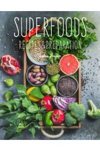 Superfoods Recipes & Preparation - Recipes & Preparation