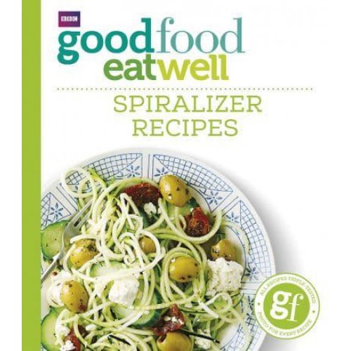 Spiralizer Recipes - Good Food Eat Well
