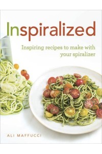 Inspiralized Inspiring Recipes to Make With Your Spiralizer