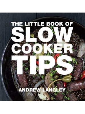 The Little Book of Slow Cooker Tips - Little Books of Tips