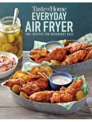 Taste of Home Everyday Air Fryer 112 Recipes for Weeknight Ease