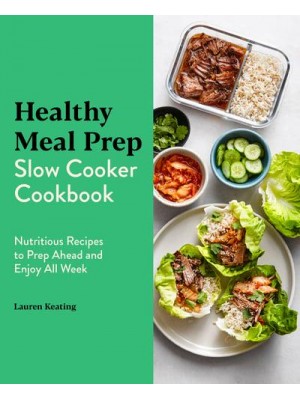 Healthy Meal Prep Slow Cooker Cookbook Nutritious Recipes to Prep Ahead and Enjoy All Week