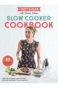 Slow Cooker Cookbook Easy, Nutritious Slow-Cooker Recipes for Busy Folk & Families