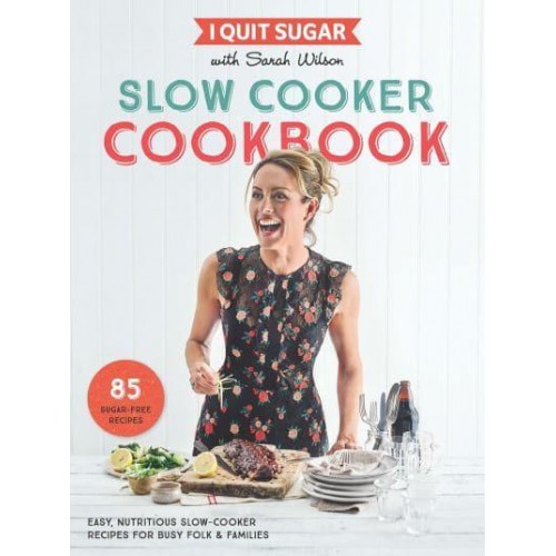 Slow Cooker Cookbook Easy, Nutritious Slow-Cooker Recipes for Busy Folk & Families
