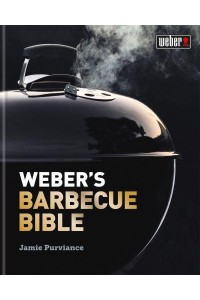 Weber's Barbecue Bible