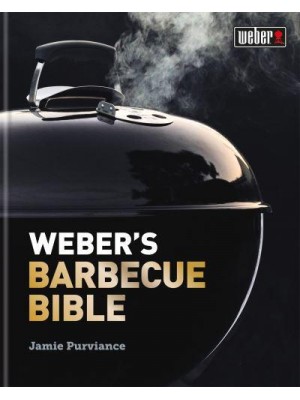 Weber's Barbecue Bible