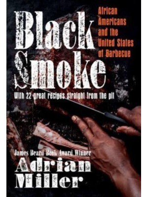 Black Smoke African Americans and the United States of Barbecue