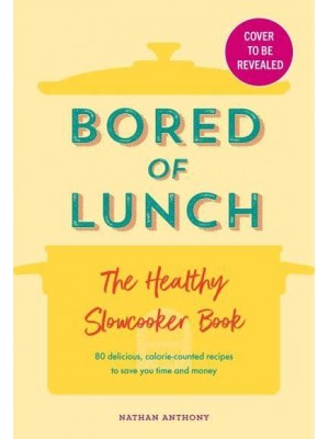 Bored of Lunch The Healthy Slowcooker Book