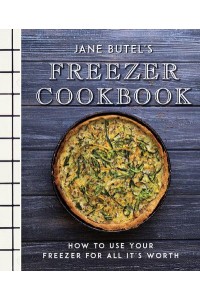 Jane Butel's Freezer Cookbook - The Jane Butel Library