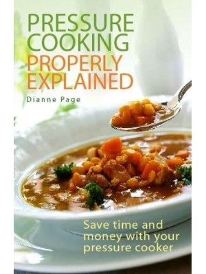 Pressure Cooking Properly Explained With Recipes