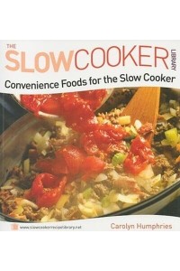 Convenience Foods for the Slow Cooker - The Slow Cooker Library