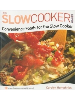 Convenience Foods for the Slow Cooker - The Slow Cooker Library