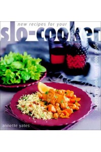 New Recipes for Your Slo-Cooker Good Food from Your Slo-Cooker