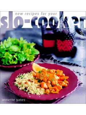 New Recipes for Your Slo-Cooker Good Food from Your Slo-Cooker