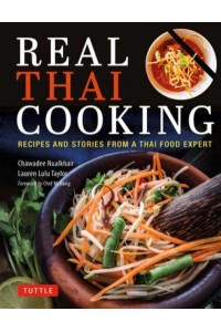 Real Thai Cooking Recipes and Stories from a Thai Food Expert