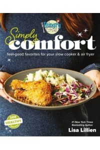 Hungry Girl Simply Comfort Feel-Good Favorites for Your Slow Cooker & Air Fryer