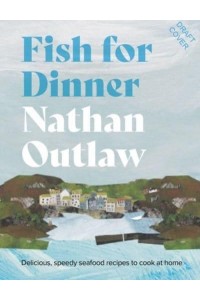 Fish for Dinner Delicious Seafood Recipes to Cook at Home