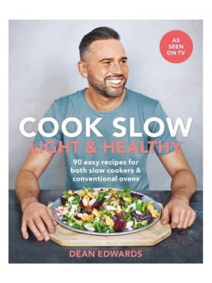 Cook Slow. Light & Healthy - Dean Edwards Slow Cooker
