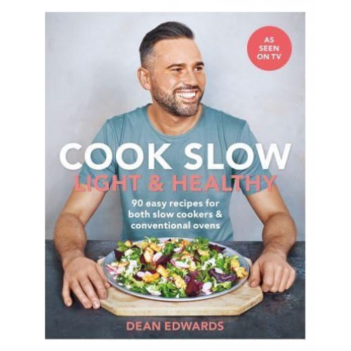 Cook Slow. Light & Healthy - Dean Edwards Slow Cooker