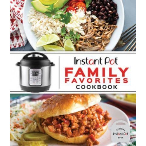 Instant Pot Family Favorites Cookbook