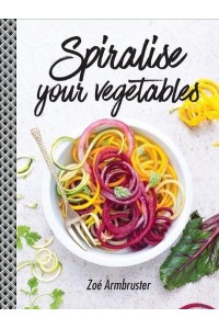 Spiralise Your Vegetables