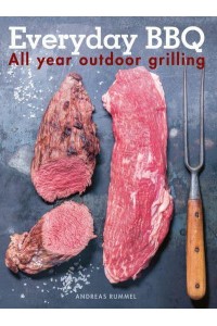 Everyday BBQ All Year Outdoor Grilling