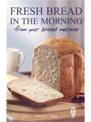 Fresh Bread in the Morning from Your Bread Machine - Right Way