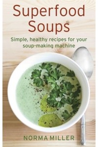 Superfood Soups A How to Book