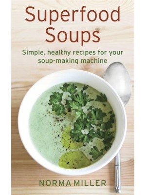 Superfood Soups A How to Book