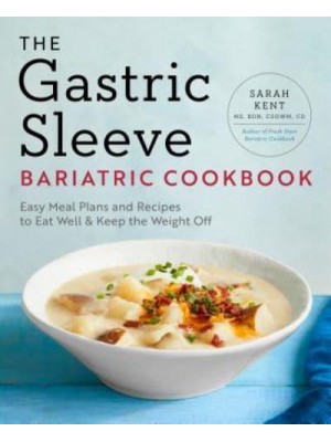 The Gastric Sleeve Bariatric Cookbook Easy Meal Plans and Recipes to Eat Well & Keep the Weight Off