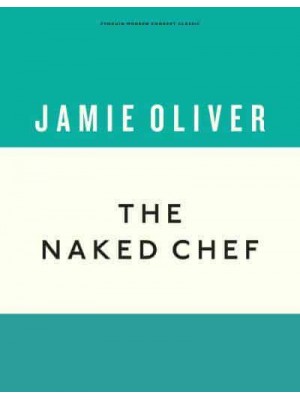 The Naked Chef - Penguin Modern Cookery Classic