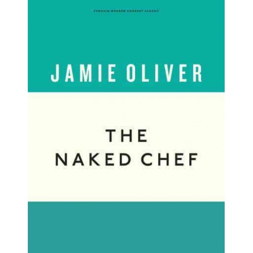 The Naked Chef - Penguin Modern Cookery Classic