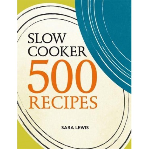 Slow Cooker 500 Recipes