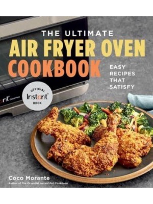 The Ultimate Air Fryer Oven Cookbook Easy Recipes That Satisfy