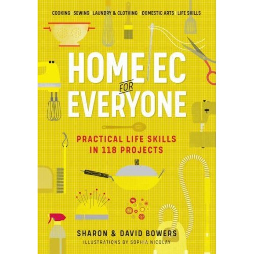 Home Ec for Everyone Practical Life Skills in 118 Projects